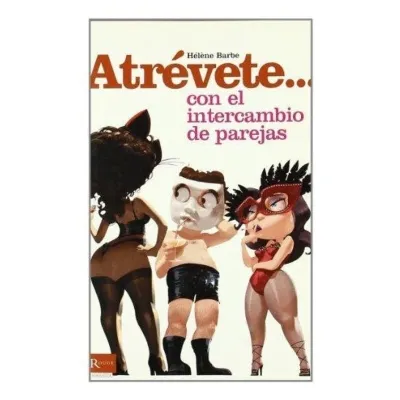 Buchcover mit drei gezeichneten Figuren in Masken und Dessous, Titel: "Atrévete... con el intercambio de parejas".